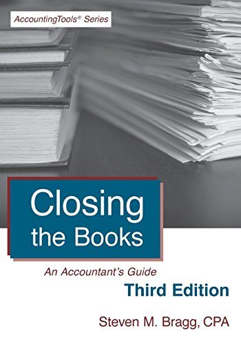 Closing the Books: Third Edition: An Accountant's Guide