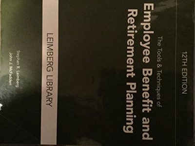 The Tools & Techniques of Employee Benefit and Retirement Planning (Tools and Techniques of Employee Benefit and Retirement Planning)