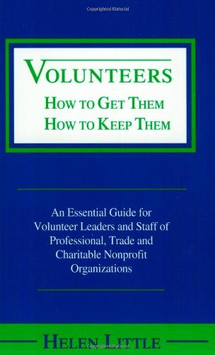 Volunteers: How to Get Them, How to Keep Them