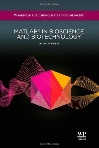MatlabÂ® in Bioscience and Biotechnology (Woodhead Publishing Series in Biomedicine)