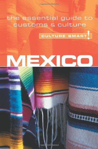 Mexico - Culture Smart!: the essential guide to customs & culture