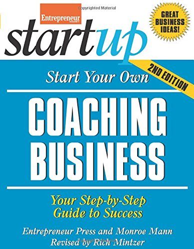 Start Your Own Coaching Business: Your Step-By-Step Guide to Success (StartUp Series)