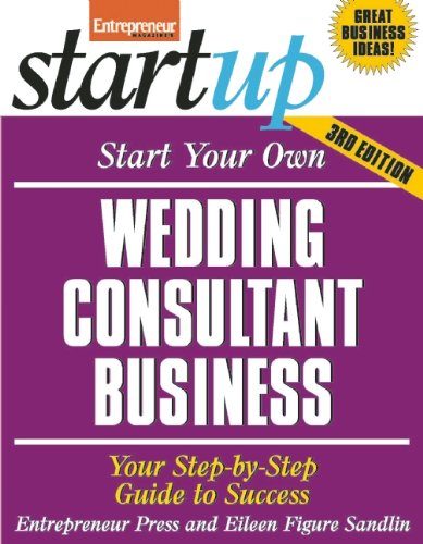 Start Your Own Wedding Consultant Business: Your Step-By-Step Guide to Success (StartUp Series)