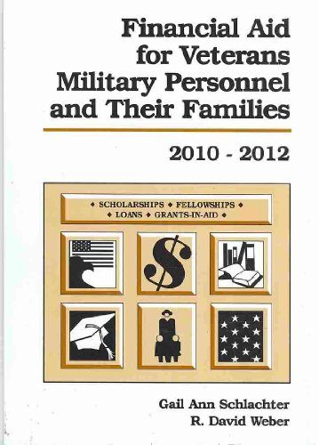 Financial Aid for Veterans, Military Personnel, and Their Families, 2010-2012 (Financial Aid for Veterans, Military Personnel and Their Dependents)