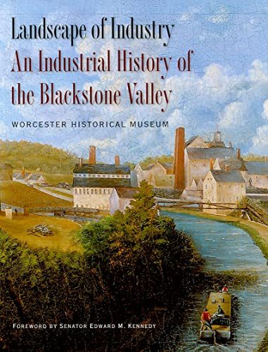 Landscape of Industry: An Industrial History of the Blackstone Valley