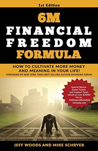 6M Financial Freedom Formula: How to Cultivate More Money and Meaning in Your Life!