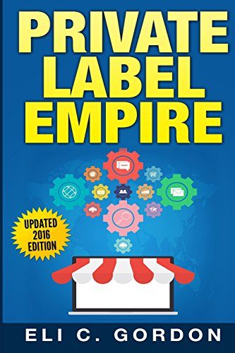 Private Label Empire: Build a Brand - Launch on Amazon FBA