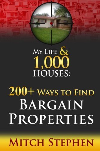 My Life & 1,000 Houses - 200+ Ways to Find Bargain Properties