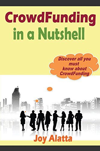 CrowdFunding in a Nutshell: Discover all you must know about CrowdFunding