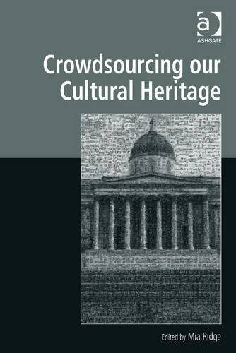 Crowdsourcing Our Cultural Heritage (Digital Research in the Arts and Humanities)