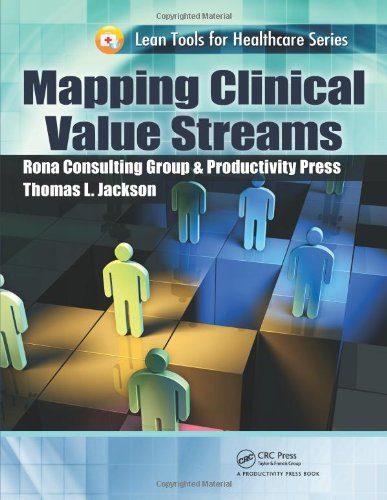 Mapping Clinical Value Streams (Lean Tools for Healthcare Series)