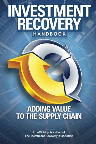 Investment Recovery Handbook: Adding Value to the Supply Chain