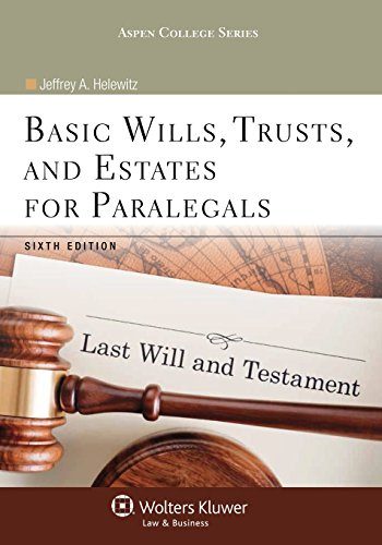 Basic Wills Trusts & Estates for Paralegals, Sixth Edition (Aspen College)