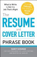 The Resume and Cover Letter Phrase Book: What to Write to Get the Job That's Right