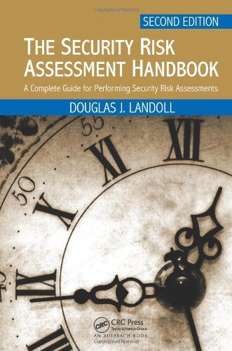 The Security Risk Assessment Handbook: A Complete Guide for Performing Security Risk Assessments, Second Edition