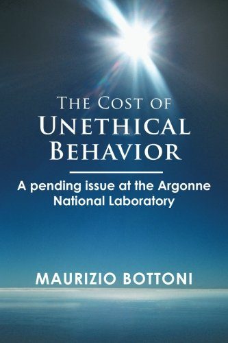 The Cost of Unethical Behavior: A pending issue at the Argonne National Laboratory