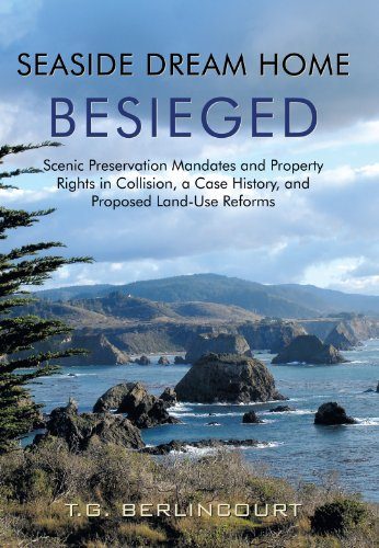 Seaside Dream Home Besieged: Scenic Preservation Mandates and Property Rights in Collision, a Case History, and Proposed Land-use Reforms