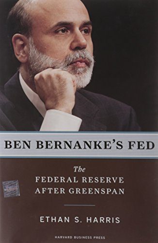 Ben Bernanke's Fed: The Federal Reserve After Greenspan