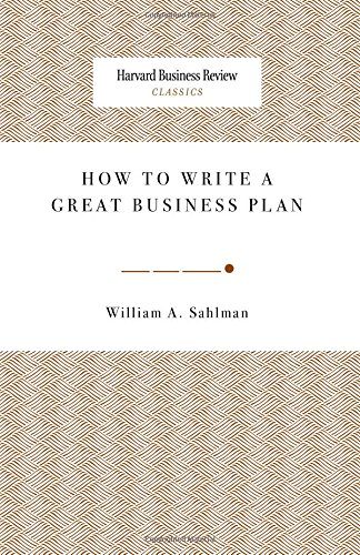 How to Write a Great Business Plan (Harvard Business Review Classics)