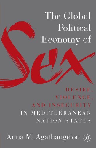 The Global Political Economy of Sex: Desire, Violence, and Insecurity in Mediterranean Nation States