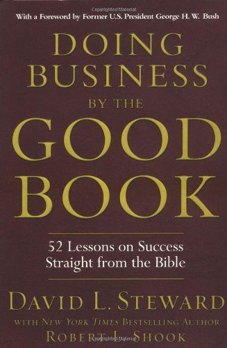 Doing Business by the Good Book: Fifty-Two Lessons on Success Sraight from the Bible