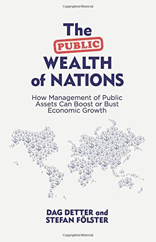The Public Wealth of Nations: How Management of Public Assets Can Boost or Bust Economic Growth