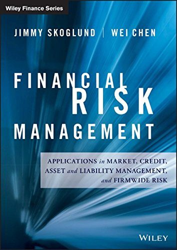 Financial Risk Management: Applications in Market, Credit, Asset and Liability Management and Firmwide Risk (Wiley Finance)