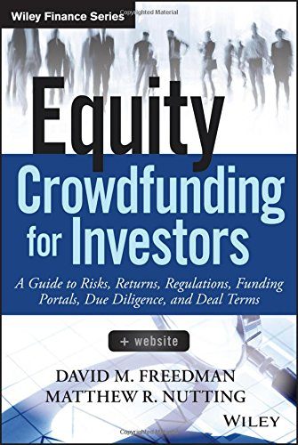 Equity Crowdfunding for Investors: A Guide to Risks, Returns, Regulations, Funding Portals, Due Diligence, and Deal Terms (Wiley Finance)