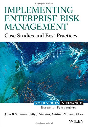 Implementing Enterprise Risk Management: Case Studies and Best Practices (Robert W. Kolb Series)