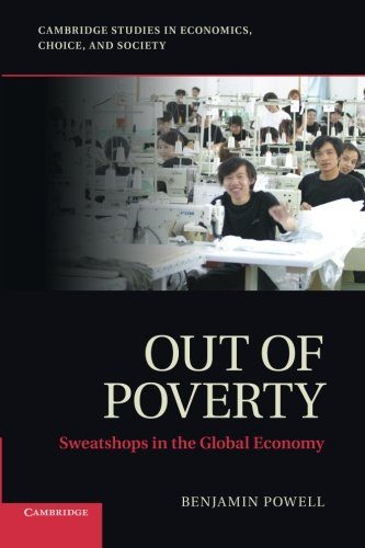Out of Poverty: Sweatshops in the Global Economy (Cambridge Studies in Economics, Choice, and Society)