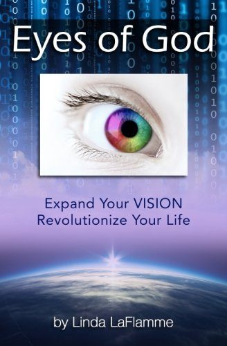 Eyes of God: Expand Your Vision, Revolutionize Your Life