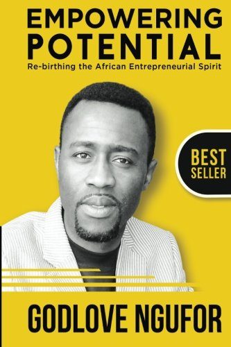 Empowering Potential: Re-Birthing The African Entrepreneurial Spirit