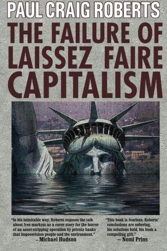 The Failure of Laissez Faire Capitalism