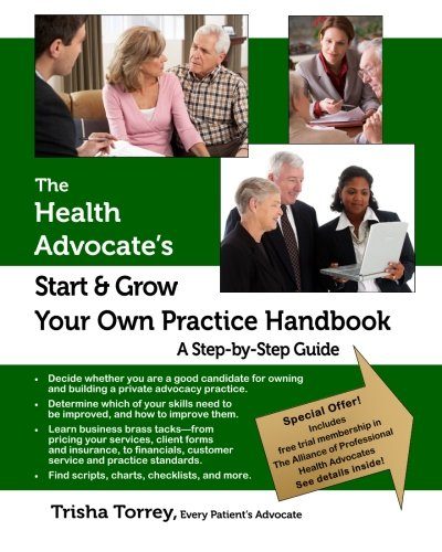 The Health Advocate's Start and Grow Your Own Practice Handbook: A Step by Step Guide