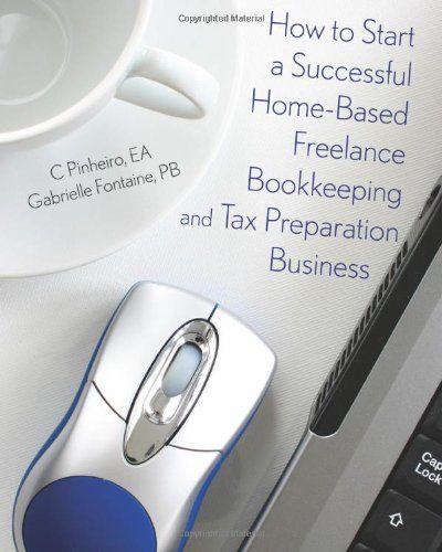 How to Start a Successful Home-Based Freelance Bookkeeping and Tax Preparation Business