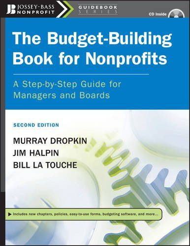 The Budget-Building Book for Nonprofits: A Step-by-Step Guide for Managers and Boards