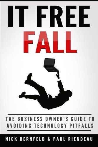 IT Free Fall: The Business Owner's Guide To Avoiding Technology Pitfalls