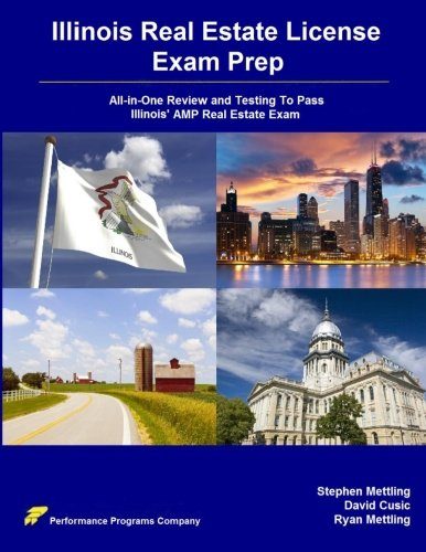 Illinois Real Estate License Exam Prep: All-in-One Review and Testing To Pass Illinois' AMP Real Estate Exam