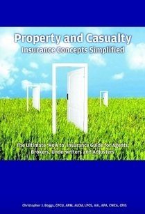 Property and Casualty Insurance Concepts Simplified