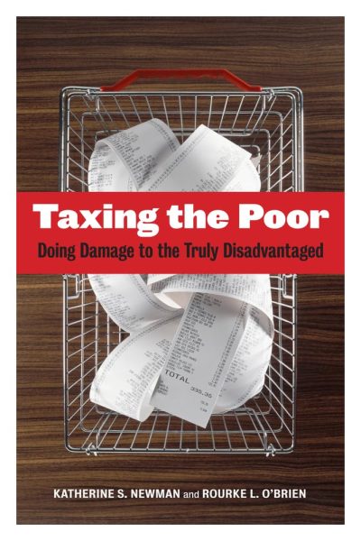 Taxing the Poor: Doing Damage to the Truly Disadvantaged (Wildavsky Forum Series)