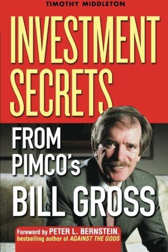 The Bond King: Investment Secrets from PIMCO's Bill Gross
