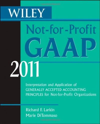 Wiley Not-for-Profit GAAP 2011: Interpretation and Application of Generally Accepted Accounting Principles