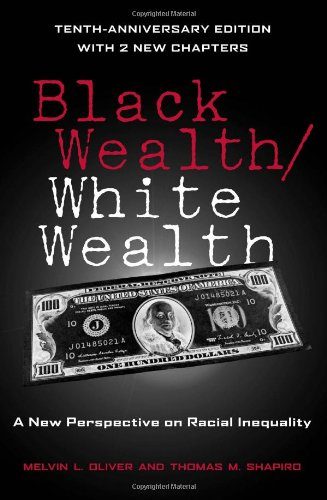 Black Wealth / White Wealth: A New Perspective on Racial Inequality, 2nd Edition