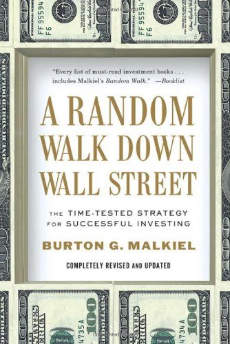 A Random Walk Down Wall Street: The Time-Tested Strategy for Successful Investing (Tenth Edition)