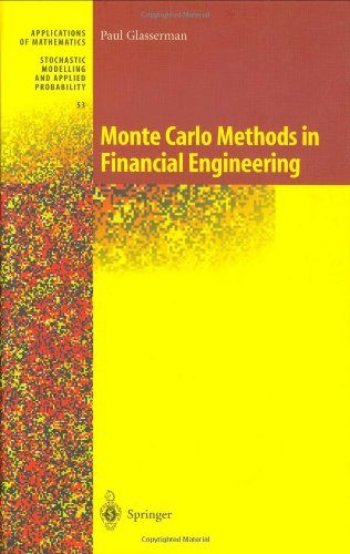 Monte Carlo Methods in Financial Engineering (Stochastic Modelling and Applied Probability) (v. 53)