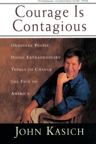 Courage Is Contagious: Ordinary People Doing Extraordinary Things To Change The Face Of America