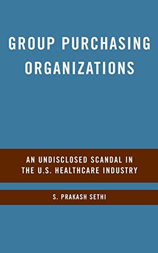 Group Purchasing Organizations: An Undisclosed Scandal in the U.S. Healthcare Industry