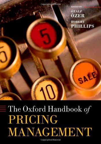 The Oxford Handbook of Pricing Management (Oxford Handbooks in Finance)