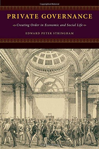 Private Governance: Creating Order in Economic and Social Life