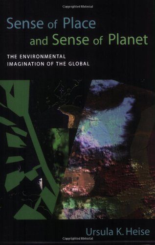 Sense of Place and Sense of Planet: The Environmental Imagination of the Global